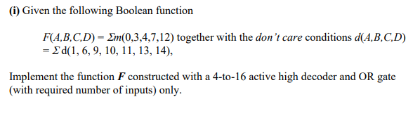 Solved (i) Given the following Boolean function F(A,B,C,D) = | Chegg.com
