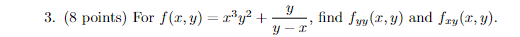 \( f(x, y)=x^{3} y^{2}+\frac{y}{y-x} \)