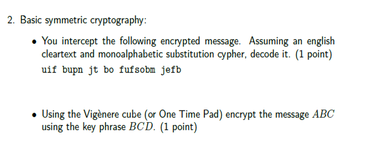 Solved 2. Basic symmetric cryptography: • You intercept the | Chegg.com