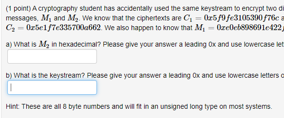 Solved (1 Point) A Cryptography Student Has Accidentally | Chegg.com