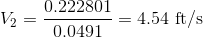 V2 = 0.222801 -= 4.54 ft/s 0.0491