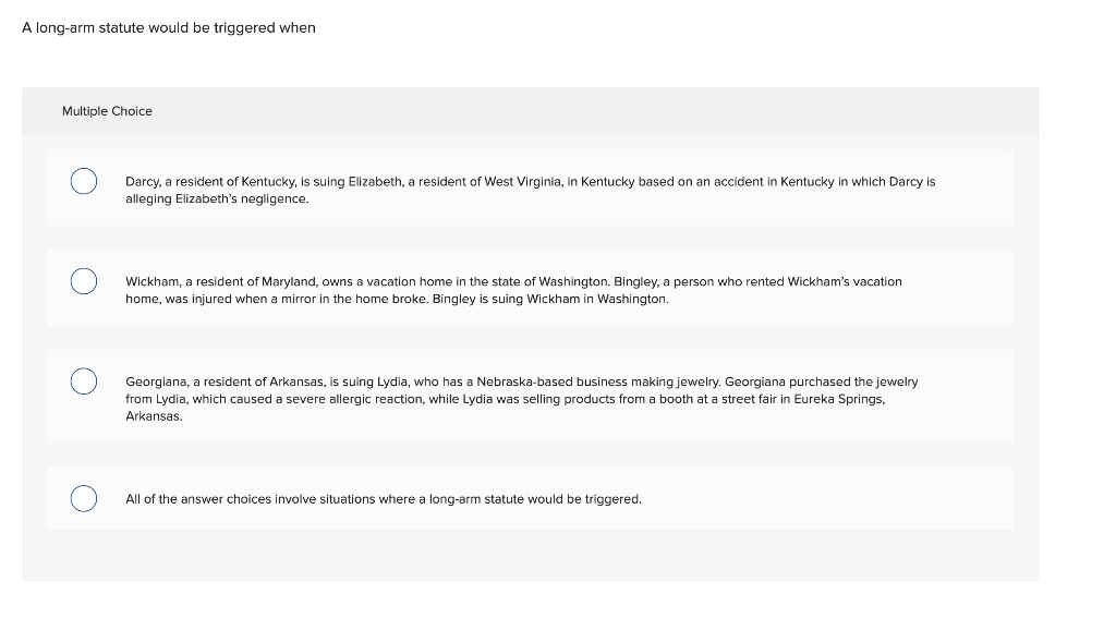 Solved A longarm statute would be triggered when Multiple