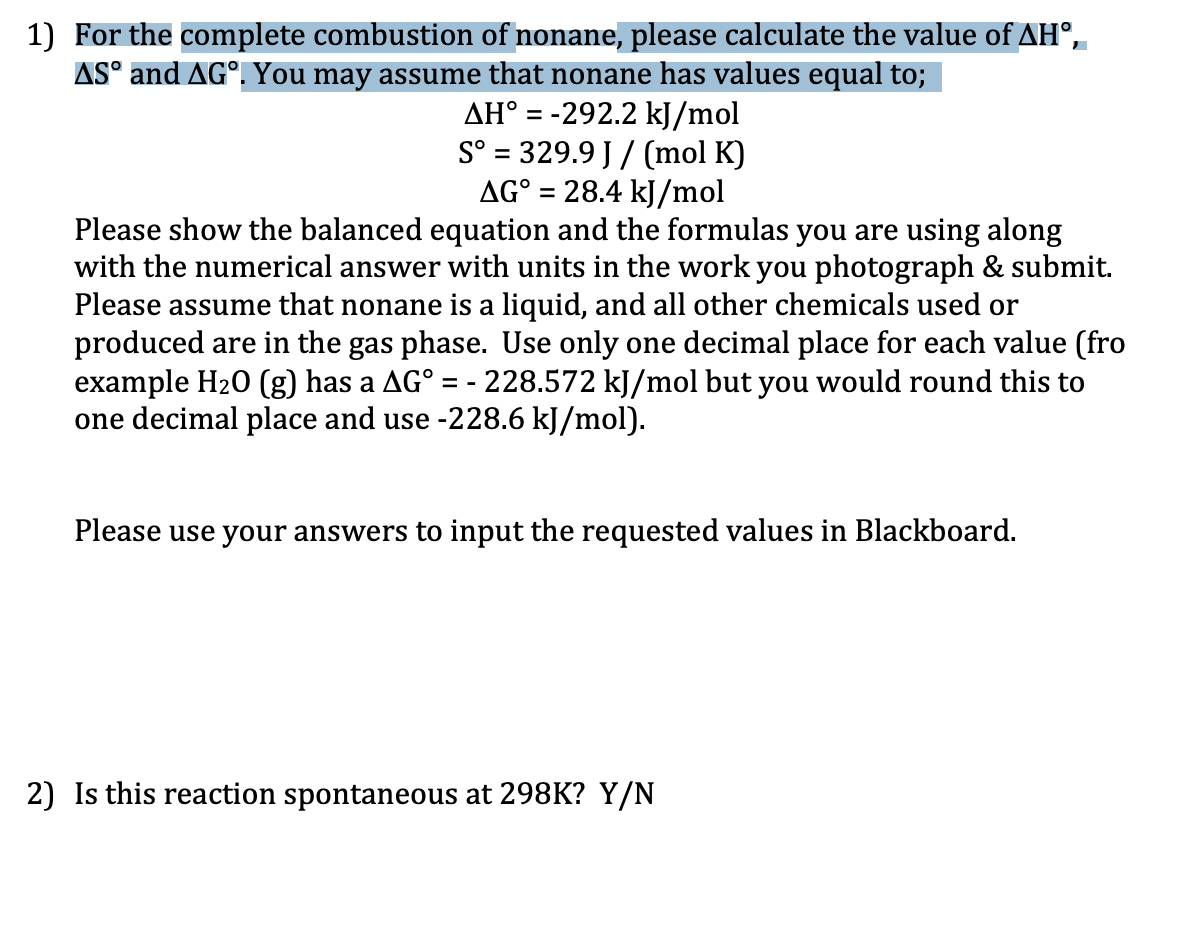 1) For the complete combustion of nonane, please calculate the value of \( \Delta \mathrm{H}^{\circ} \), \( \Delta \mathrm{S}