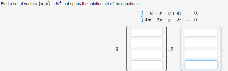 Solved Find a set of vectors {u,v} in R4 that spans the | Chegg.com