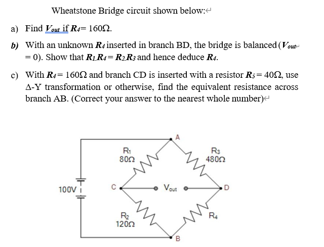 Solved Wheatstone Bridge circuit shown below:- a) Find Vout | Chegg.com