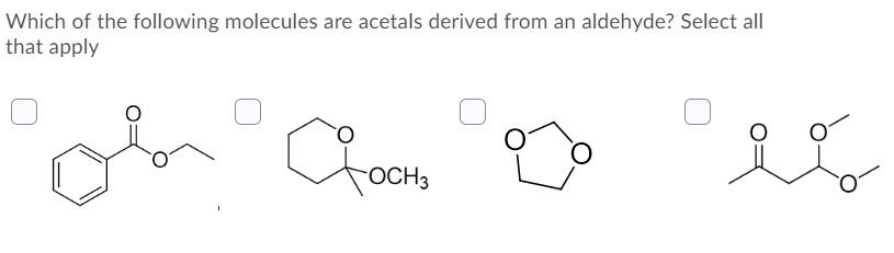 Solved Which of the following molecules are acetals derived | Chegg.com