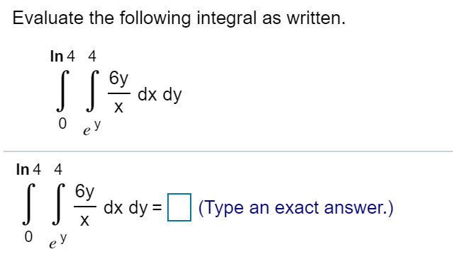 Evaluate The Following Integral As Written.