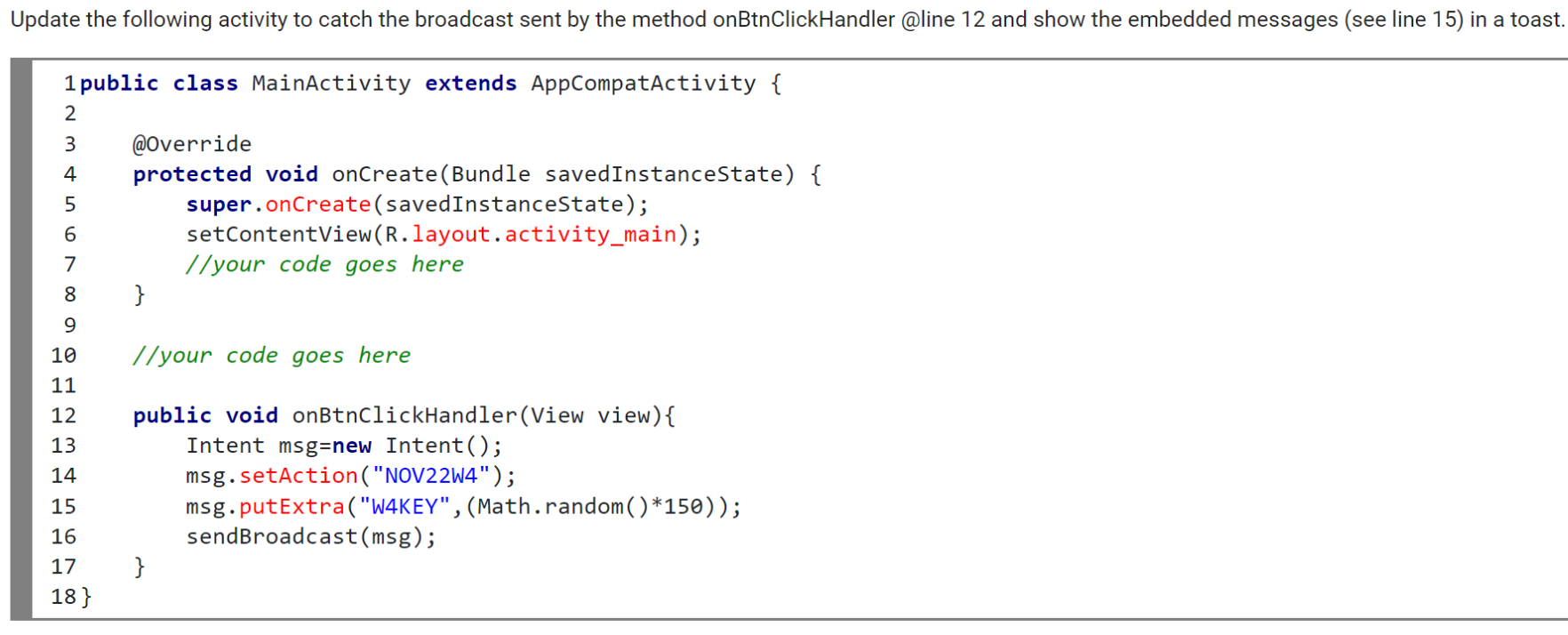 Solved Update the following activity to catch the broadcast | Chegg.com