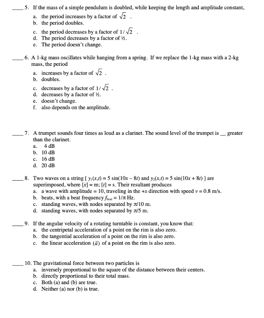 Solved 5 If The Mass Of A Simple Pendulum Is Doubled Wh Chegg Com