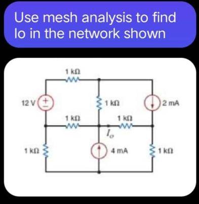 Use mesh analysis to find lo in the network shown