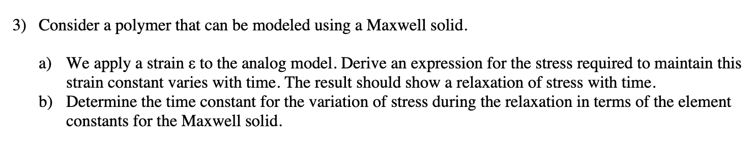 Solved 3) Consider a polymer that can be modeled using a | Chegg.com
