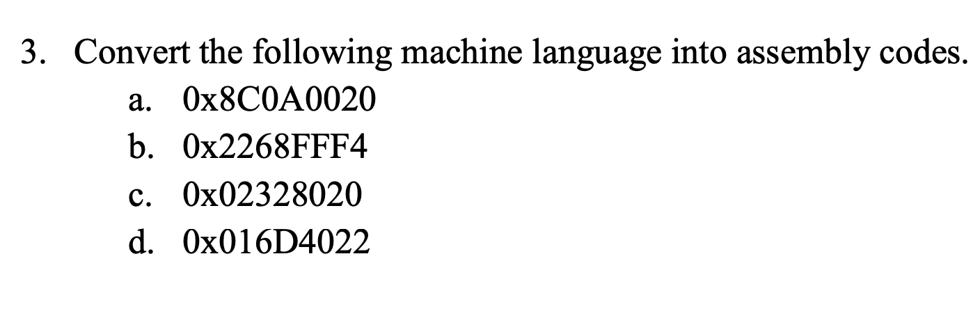 Solved 3. Convert the following machine language into | Chegg.com