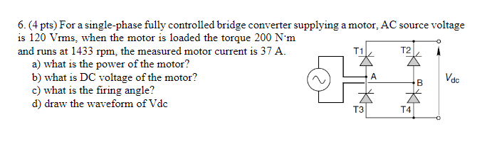 Solved T2 6. (4 pts) For a single-phase fully controlled | Chegg.com