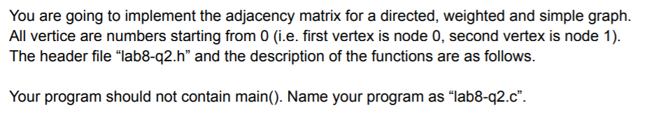 Solved You are going to implement the adjacency matrix for a | Chegg.com