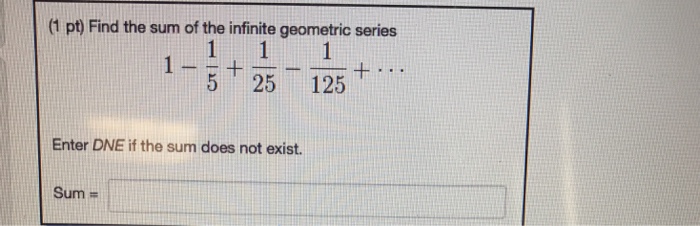 find the sum of the infinite series 1 1 5 1 25