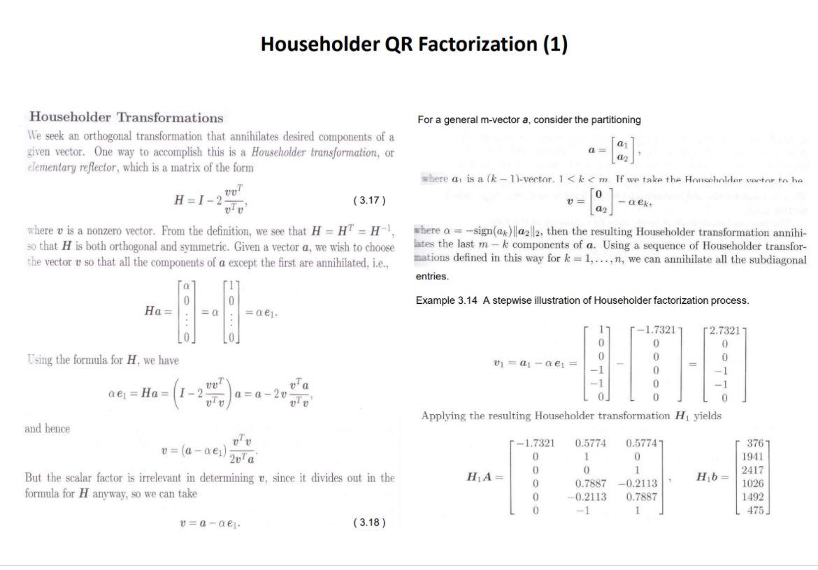 Consider the Householder factorization process as