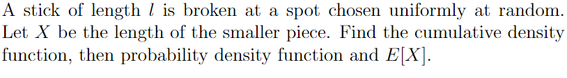 Solved A stick of length 1 is broken at a spot chosen | Chegg.com