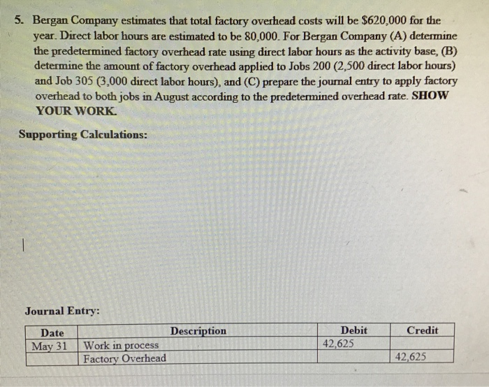 Solved 5. Bergan Company estimates that total factory
