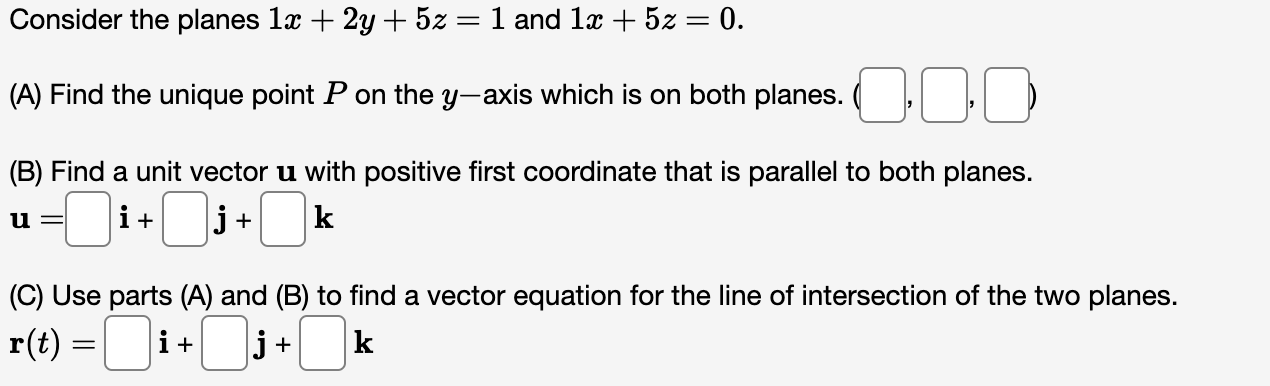 Consider the planes \( 1 x+2 y+5 z=1 \) and \( 1 x+5 z=0 \).
(A) Find the unique point \( P \) on the \( y \)-axis which is o