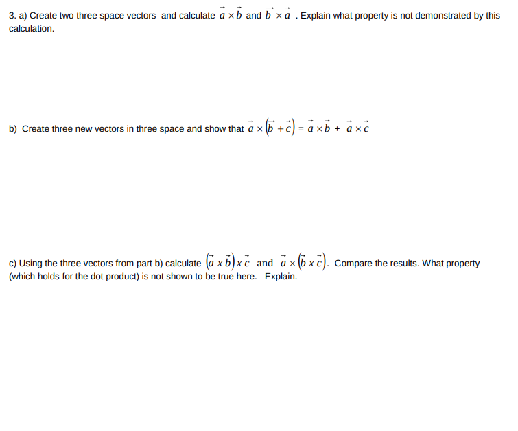 Solved 3. a) Create two three space vectors and calculate a | Chegg.com