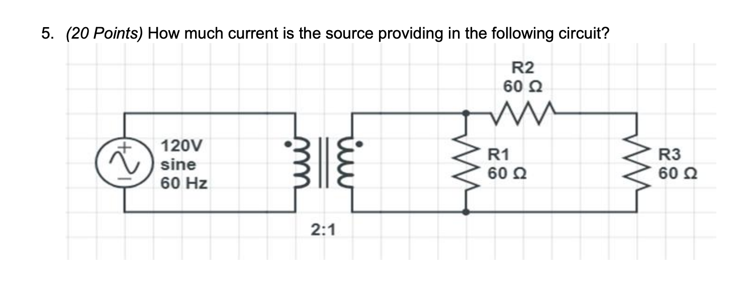 Solved (20 Points) How much current is the source providing | Chegg.com