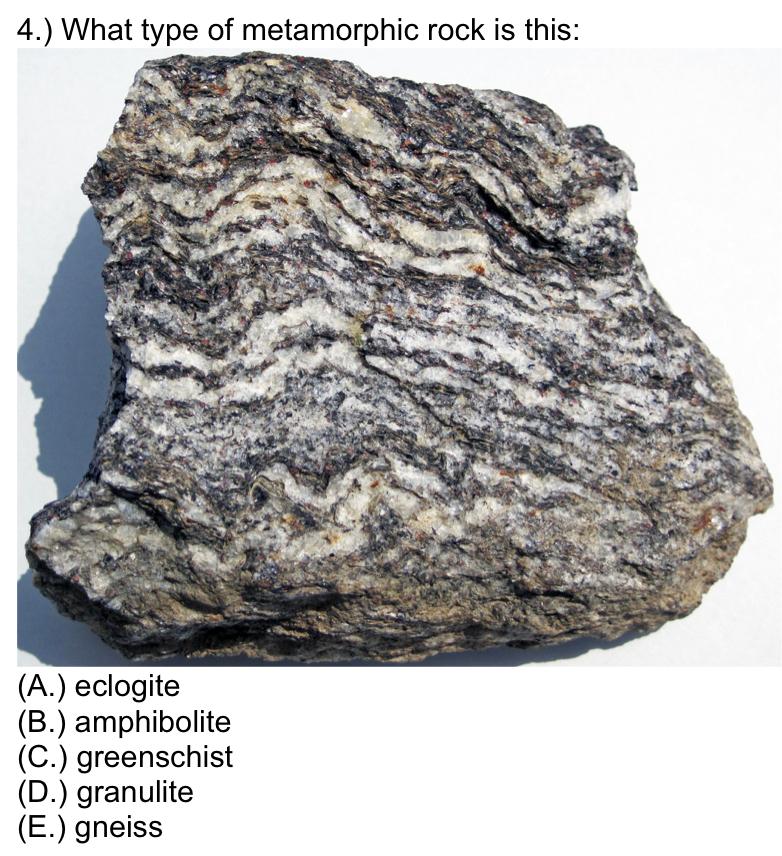 Solved Gneiss A.) shows dark and light bands of minerals