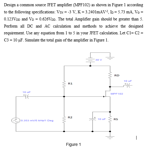 Design a common source JFET amplifier (MPF102) as