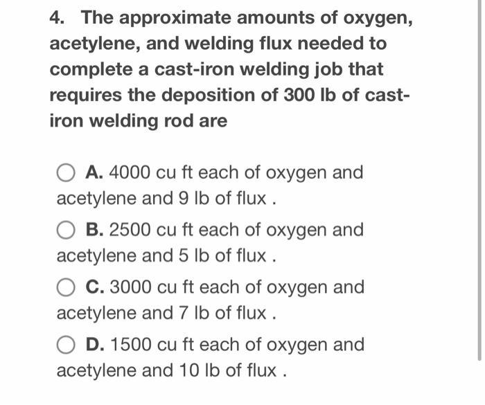 Solved 4. The approximate amounts of oxygen, acetylene, and