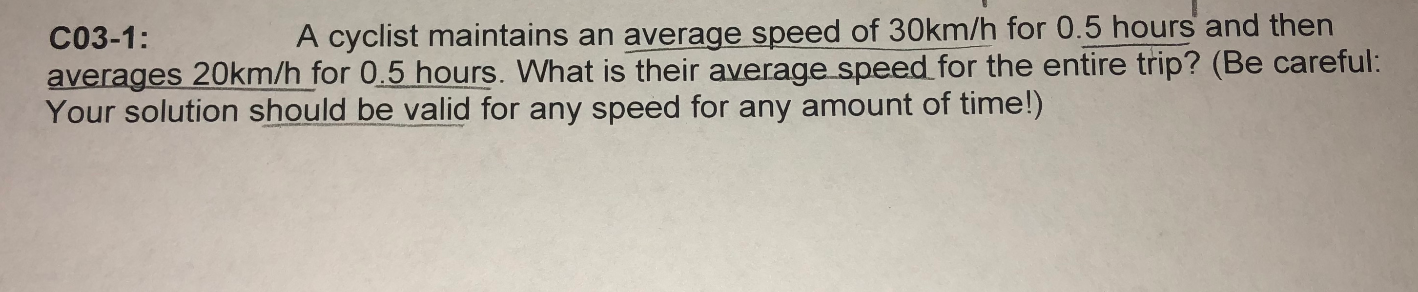 Solved Co3 1 A Cyclist Maintains An Average Speed Of 30km H Chegg Com