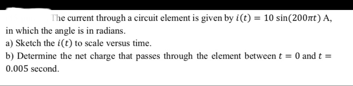 Solved The current through a circuit element is given by | Chegg.com