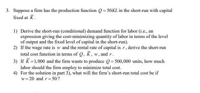 Solved 3. Suppose a firm has the production function Q = | Chegg.com