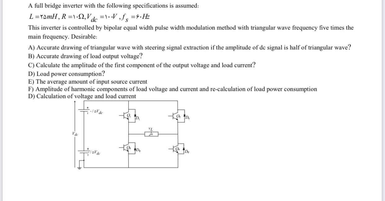 A full bridge inverter with the following | Chegg.com