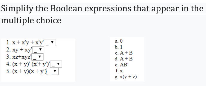 Solved Simplify Boolean Expressions Appear Multiple Choice 1 X Xy Xy 2 Xy Xy 3 Xz Xyz 4 X Y X Y 5 Q Coursehigh