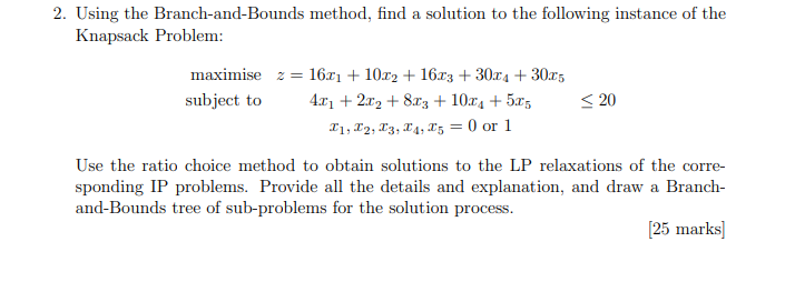 Solved 2. Using the Branch-and-Bounds method, find a | Chegg.com