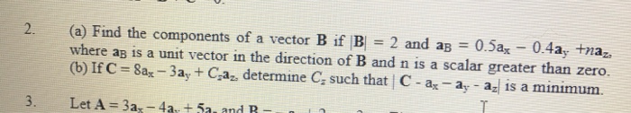 Solved (a) Find The Components Of A Vector B If |B| = 2 And | Chegg.com