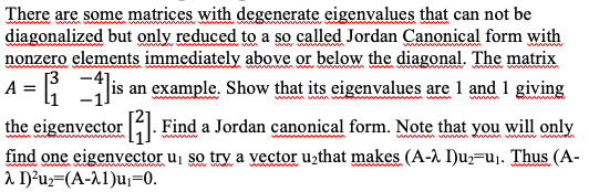 Solved There are some matrices with degenerate eigenvalues | Chegg.com