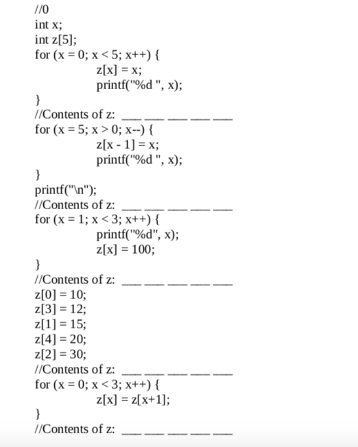Solved 1/0 int X int z[5]; for (x = 0, x