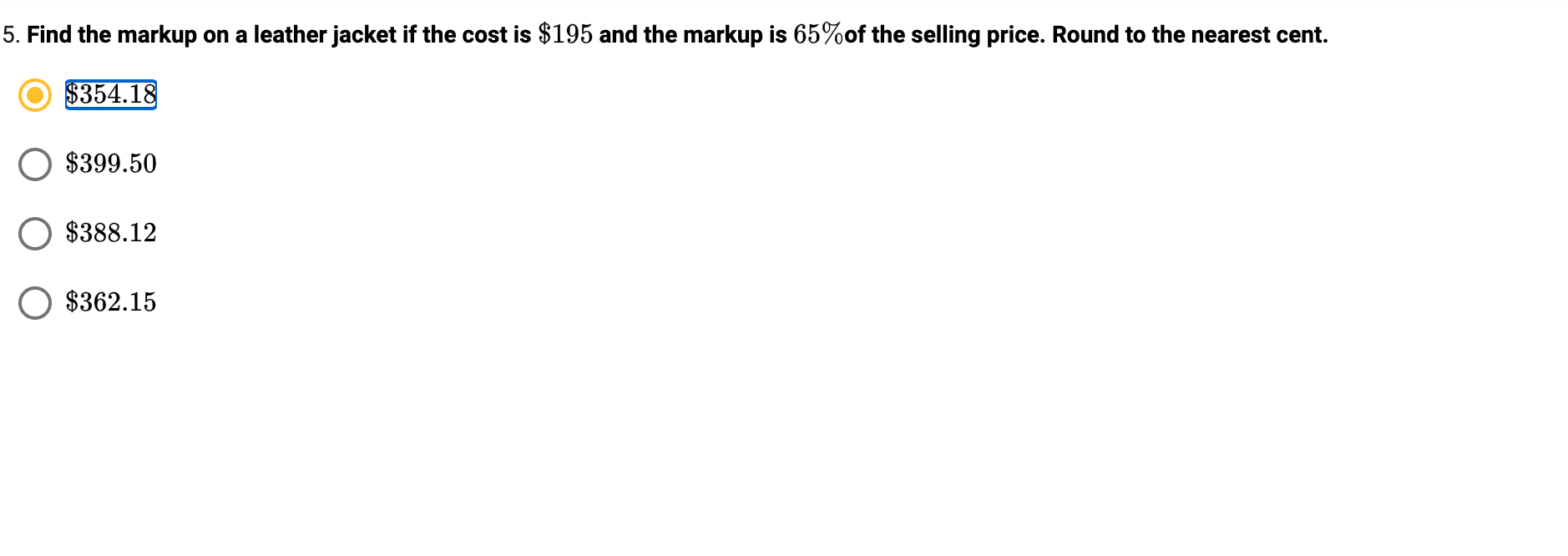 Solved 5. Find the markup on a leather jacket if the cost is
