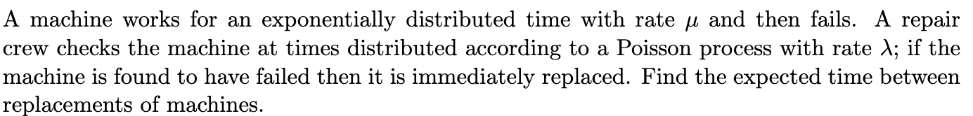 Solved A machine works for an exponentially distributed time | Chegg.com