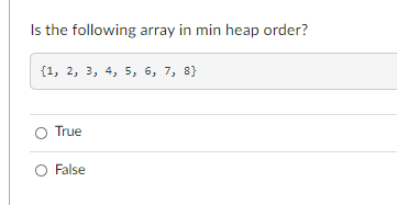 Solved Is the following array in min heap order? {1, 2, 3, | Chegg.com
