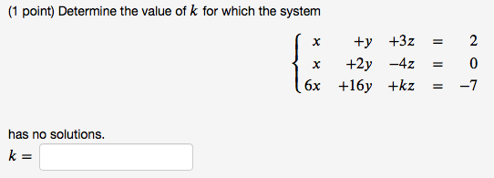 Solved (1 point) Determine the value of k for which the | Chegg.com