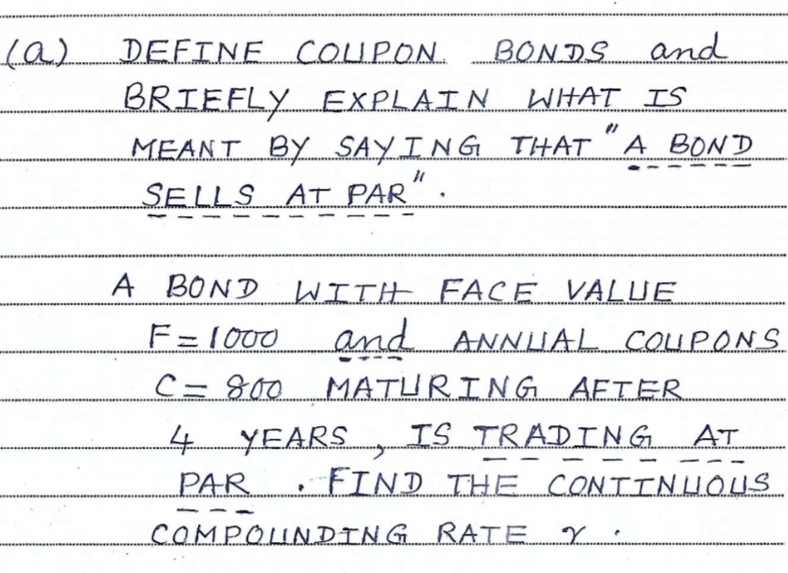 Solved (a) DEFINE COUPON BONDS and BRIEFLY EXPLAIN WHAT IS