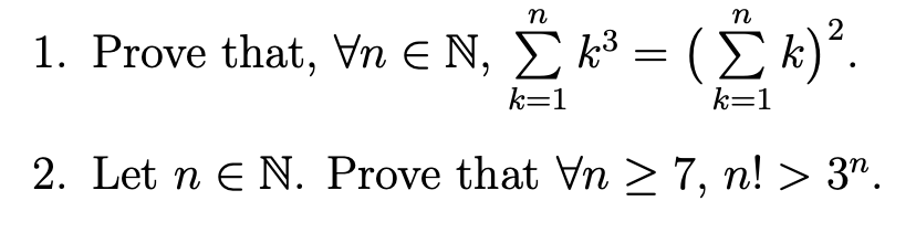 Solved N N 1. Prove That, νη Ε Ν, Σ3 = (Σκ)”. K=1 K=1 2. Let 