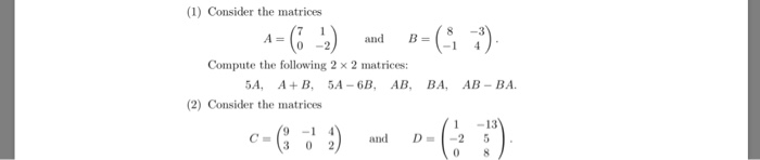 Solved (1) Consider the matrices ,) B=C 8 -3 1 4 and 0 -2 | Chegg.com