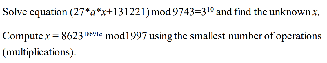 Solved Solve equation (27∗a∗x+131221)mod9743=310 and find | Chegg.com