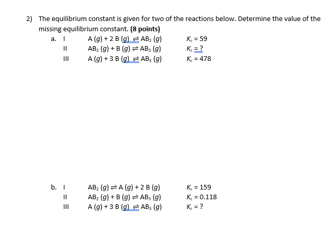 Solved The equilibrium constant is given for two of the | Chegg.com