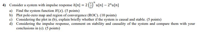 Solved 4) Consider a system with impulse response h[n] = 2 | Chegg.com