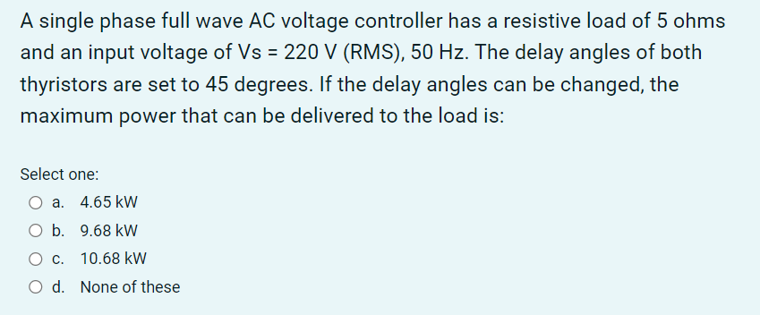 Solved A single phase full wave AC voltage controller has a | Chegg.com