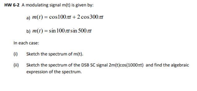 Solved HW 6-2 A modulating signal m(t) is given by: a) m(t) | Chegg.com