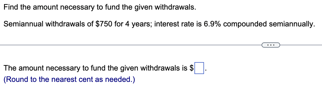 Solved Find the amount necessary to fund the given | Chegg.com